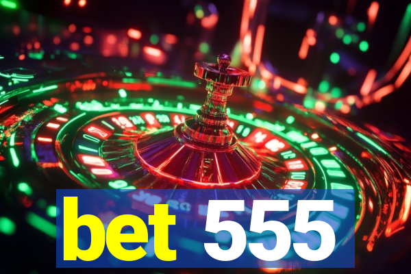 bet 555